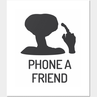 Phone a Extraterrestrial Friend Posters and Art